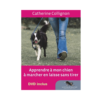 Livre et DVD apprendre à mon chien à marcher sans tirer de Catherine Collignon